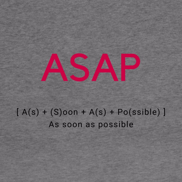 ASAP As fast as possible by For HerHim
